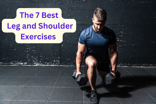 The 7 Best Leg and Shoulder Exercises