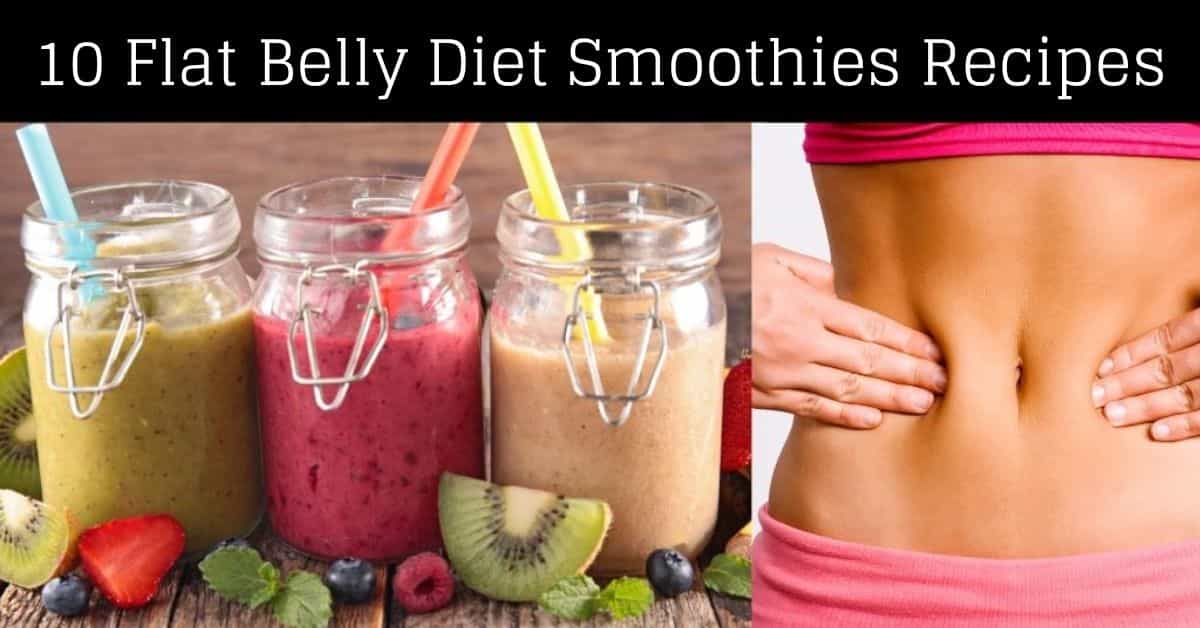 10 Flat Belly Diet Smoothies Recipes