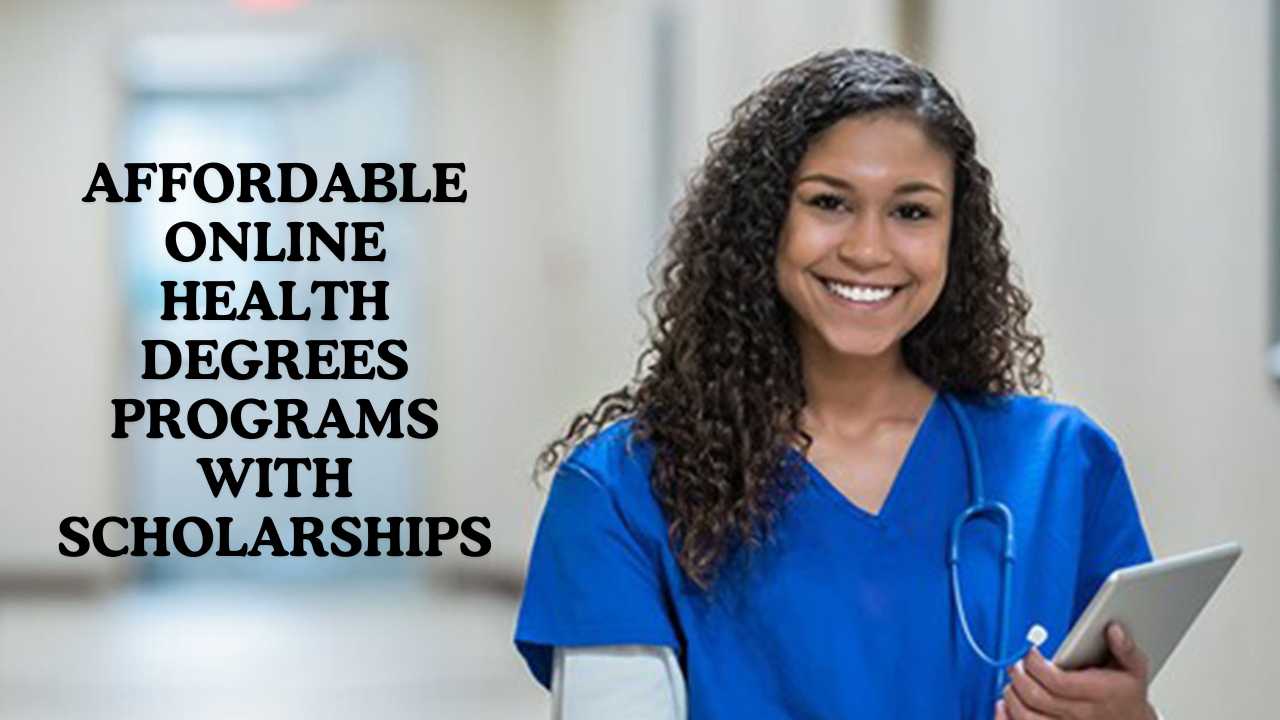 Affordable Online Health Degrees Programs With Scholarships